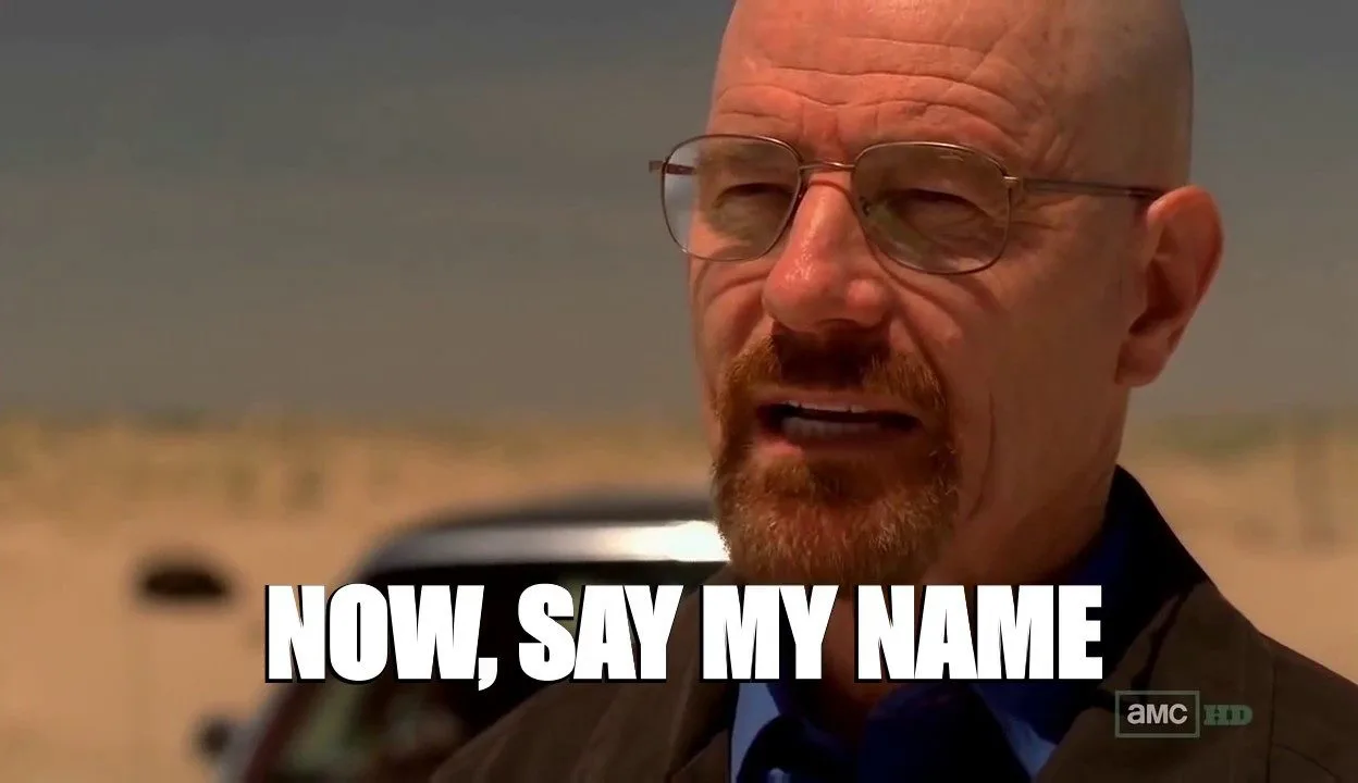 Say my name