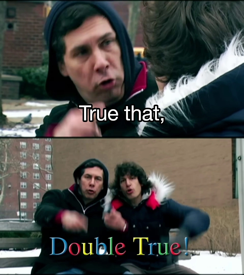 Screengrabs of the "Lazy Sunday" music video from "Saturday Night Live" in which Chris Parnell and Andy Samberg are rapping the line "True that, Double true!"